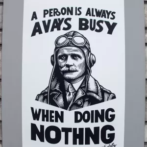 A person is always busy when doing nothing. – Amelia Earhart.