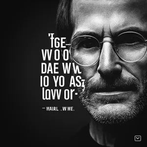 The only way to do great work is to love what you do. - Steve Jobs